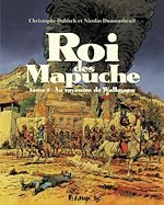 Download this eBook Roi des Mapuche (Tome 2)