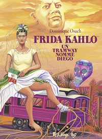 Téléchargez le livre :  Frida Kahlo, un tramway nommé Diego