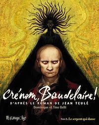 Téléchargez le livre :  Crénom, Baudelaire ! (Tome 3) - Le serpent qui danse