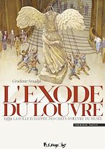 Télécharger le livre :  L'exode du Louvre. 1939. La folle échappée des chefs-d'oeuvre du musée