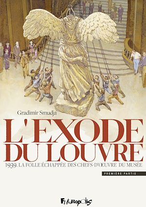 Téléchargez le livre :  L'exode du Louvre. 1939. La folle échappée des chefs-d'oeuvre du musée