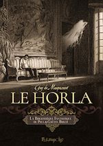 Télécharger le livre :  Le Horla. La Bibliothèque Fantastique de Paul et Gaëtan Brizzi