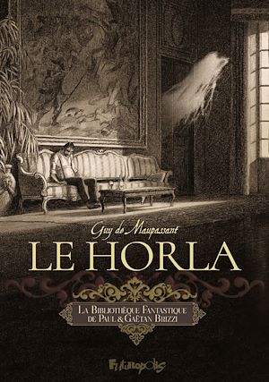 Téléchargez le livre :  Le Horla. La Bibliothèque Fantastique de Paul et Gaëtan Brizzi