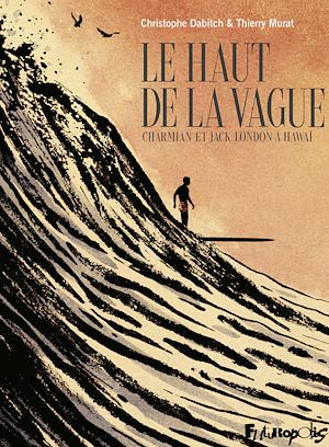 Téléchargez le livre :  Le haut de la vague. Charmian et Jack London à Hawaï.