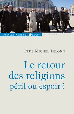 Télécharger le livre :  Le retour des religions, péril ou espoir ?