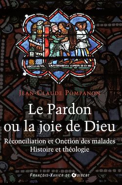Télécharger le livre :  Le pardon ou la joie de Dieu