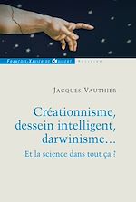 Télécharger le livre :  Créationnisme, dessein intelligent, darwinisme...