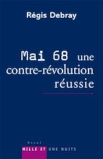Télécharger le livre :  Mai 68 : une contre-révolution réussie