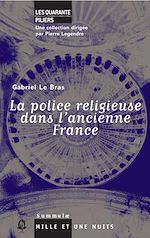 Télécharger le livre :  La Police religieuse dans l'ancienne France