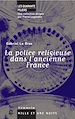 Télécharger le livre :  La Police religieuse dans l'ancienne France