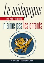 Download this eBook Le Pédagogue n'aime pas les enfants