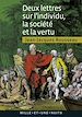 Télécharger le livre :  Deux lettres sur l'individu, la société et la vertu