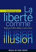 Télécharger le livre :  La liberté comme illusion