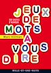 Télécharger le livre :  Jeux de mots à vous dire