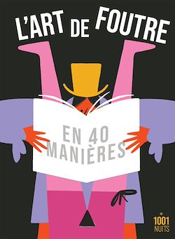 Télécharger le livre :  L'art de foutre en 40 manières