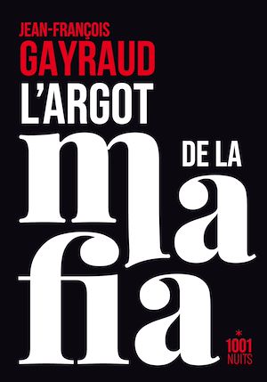 Téléchargez le livre :  L'argot de la mafia