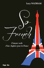 Download this eBook So french, l'amour vache d'une anglaise pour la France