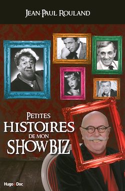 Télécharger le livre :  Petites histoires du showbiz