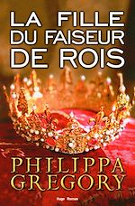 Télécharger le livre :  La fille du faiseur de rois - Tome 2