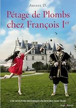 Télécharger le livre :  Pétage de plombs chez François Ier
