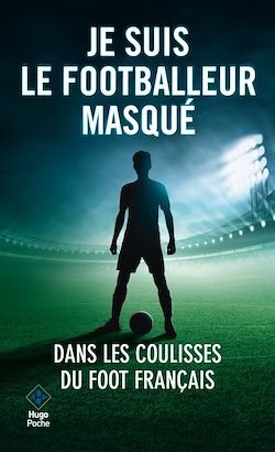 Télécharger le livre :  Je suis le footballeur masqué -Nouveau chapitre inédit-