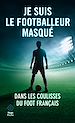 Télécharger le livre :  Je suis le footballeur masqué -Nouveau chapitre inédit-
