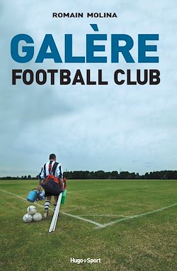 Télécharger le livre :  Galère Football Club