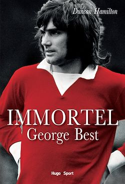 Télécharger le livre :  Immortel George Best