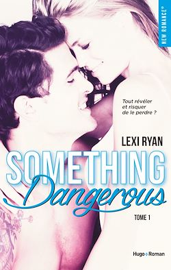 Télécharger le livre :  Reckless & Real Something dangerous - tome 1