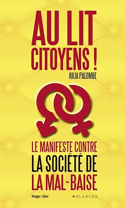 Télécharger le livre :  Au lit citoyens ! Le manifeste contre la société de la mal-baise