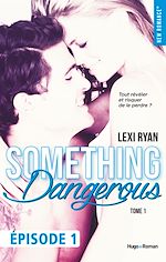 Télécharger le livre :  Reckless & Real Something dangerous Episode 1 - tome 1