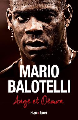 Télécharger le livre :  Mario Balotelli Ange et Démon
