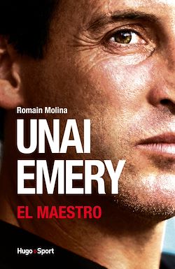 Télécharger le livre :  Unai Emery - El Maestro