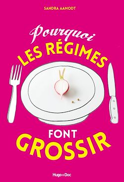 Télécharger le livre :  Pourquoi les régimes font grossir