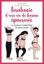 Télécharger le livre :  Anatomie d'une vie de femme épanouie - Le journalhormonal de mon corps