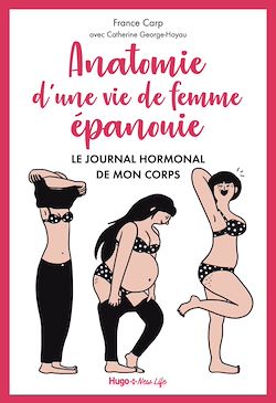 Télécharger le livre :  Anatomie d'une vie de femme épanouie - Le journalhormonal de mon corps