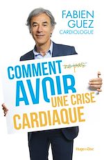 Télécharger le livre :  Comment (ne pas) avoir une crise cardiaque