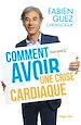 Télécharger le livre :  Comment (ne pas) avoir une crise cardiaque