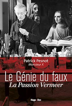 Télécharger le livre :  Le génie du faux - La passion Vermeer