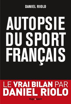 Télécharger le livre :  Autopsie du sport français