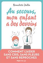 Télécharger le livre :  Au secours, mon enfant à des devoirs