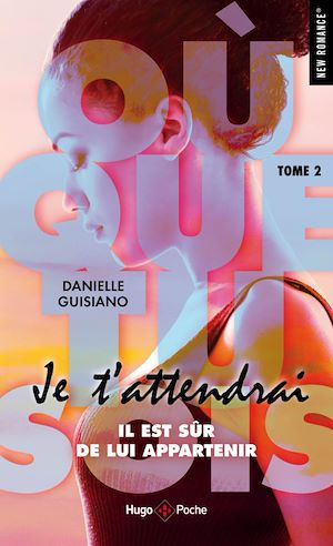 Téléchargez le livre :  Où que tu sois - tome 2 Je t'attendrai