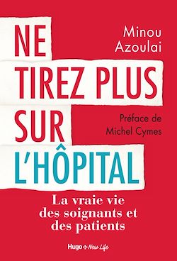 Télécharger le livre :  Ne tirez plus sur l'hôpital