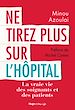 Télécharger le livre :  Ne tirez plus sur l'hôpital