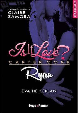 Télécharger le livre :  Is it love ? Carter Corp. Ryan