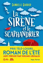 Télécharger le livre :  La sirène et le scaphandrier - Prix Télé-Loisirs du roman de l'été, présidé par Virginie Grimaldi