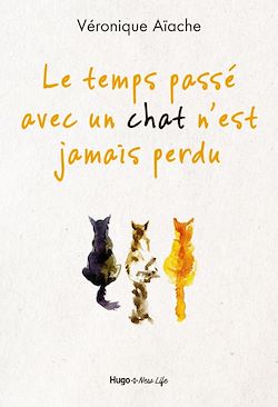 Télécharger le livre :  Le temps passé avec un chat n'est jamais perdu
