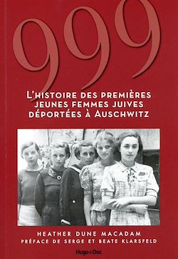 Télécharger le livre :  999 - L'histoire des premières jeunes femmes juives déportées à Auschwitz
