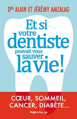 Télécharger le livre :  Et si votre dentiste pouvait vous sauver la vie !