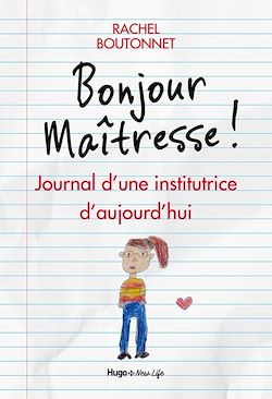 Télécharger le livre :  Bonjour maitresse ! - Journal d'une institutrice d'aujourd'hui